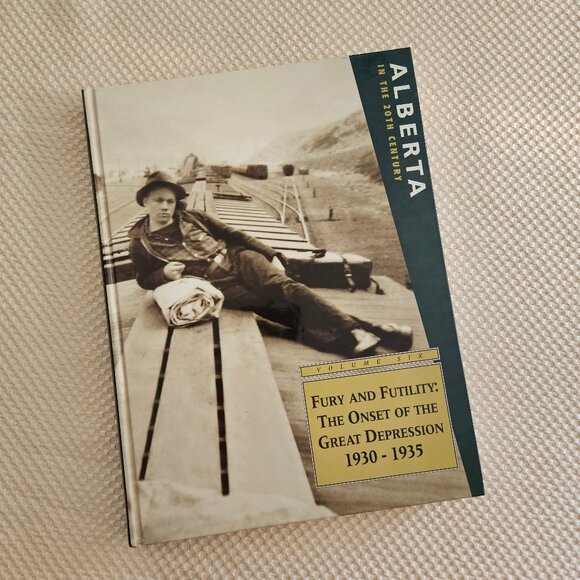 Alberta in the 20th Century - Fury and Futility - Harcover History Photo‎ Book - Picture 1 of 6